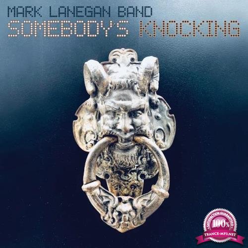 Mark Lanegan Band - Somebody's Knocking (2019)