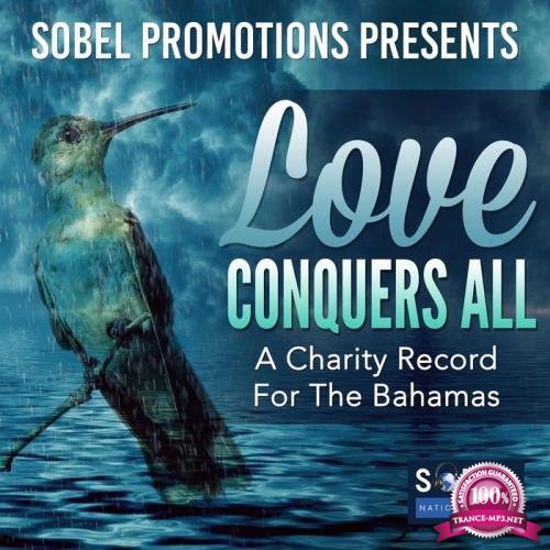 Sobel Promotions Presents Love Conquers All (A Charity Record for the Bahamas) (2019)
