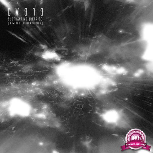 Cv313 - Subtraktive [reprise] Remastered + Unreleased (2019)