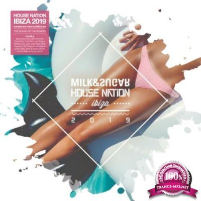 House Nation Ibiza 2019 (Mixed By Milk & Sugar) (2019)