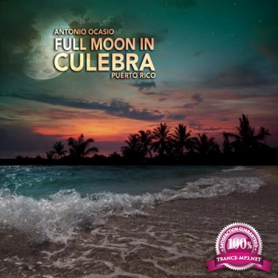 Antonio Ocasio - Full Moon In Culebra, Puerto Rico (2019)