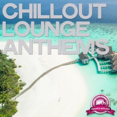 Chillout Lounge Anthems (2019)