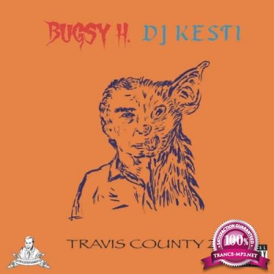 Bugsy H. & DJ Kesti - Travis County 2 (2019)
