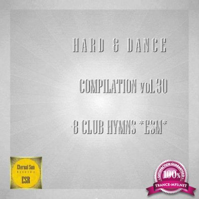 Hard & Dance Compilation Vol 30 - 8 Club Hymns ESM (2019)