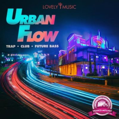 Lovely Music Library - Urban Flow: Trap Club Future Bass (2019)