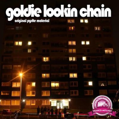Goldie Lookin Chain - Original Pyrite Material (2019)