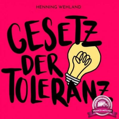 Henning Wehland - Gesetz der Toleranz (2019)