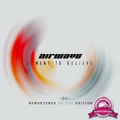 Airwave - I Want To Believe (Remastered Deluxe Edition) (2019)