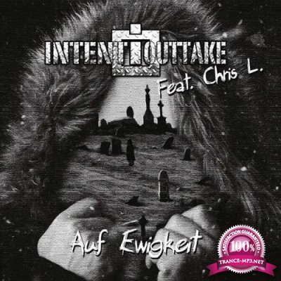 Intent:Outtake - Auf Ewigkeit (2019)
