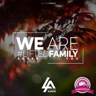 We Are #LiftedFamily 4ever With You (2019)