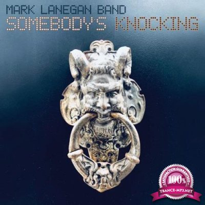 Mark Lanegan Band - Somebody's Knocking (2019)