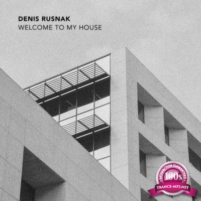 Denis Rusnak - Welcome to My House (2019)