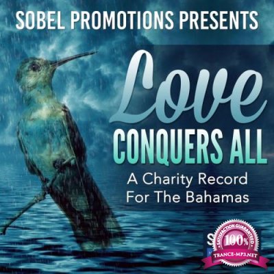 Sobel Promotions Presents Love Conquers All (A Charity Record for the Bahamas) (2019)