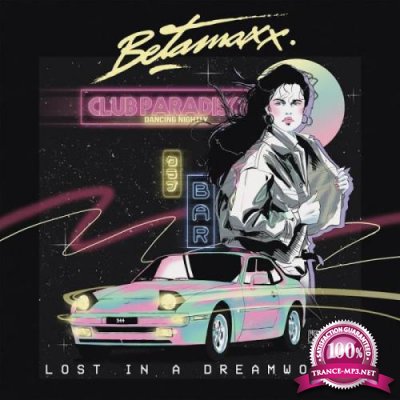 Betamaxx - Lost in a Dreamworld (2019)