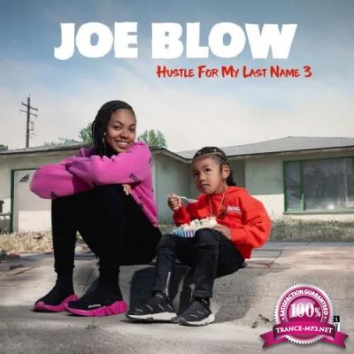 Joe Blow - Hustle for My Last Name 3 (2019)
