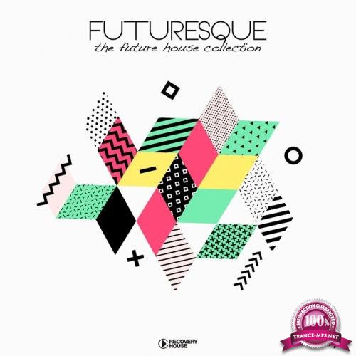 Futuresque: The Future House Collection Vol 19 (2019)
