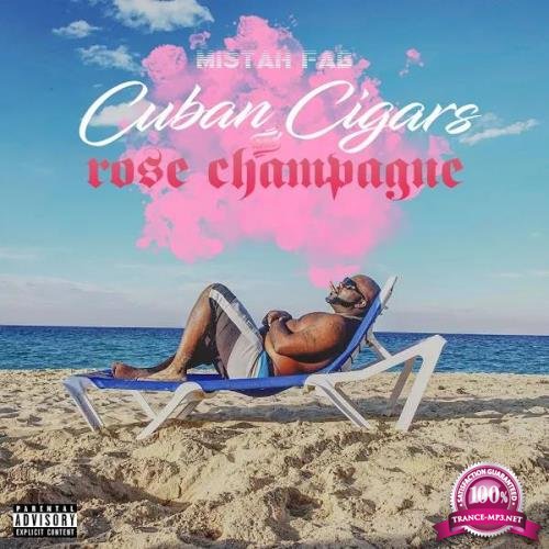 Mistah F.A.B. - Cuban Cigars & Rose Champagne (2019)