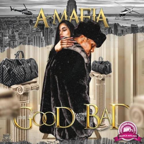 A-Mafia - The Good With the Bad (2019)