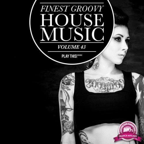 Finest Groovy House Music, Vol. 43 (2019)