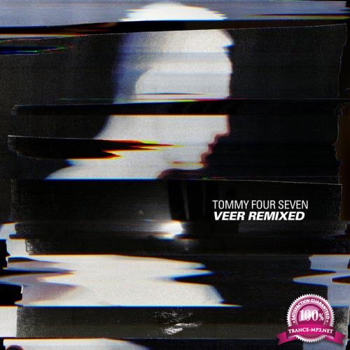 Tommy Four Seven - Veer Remixed (2019)