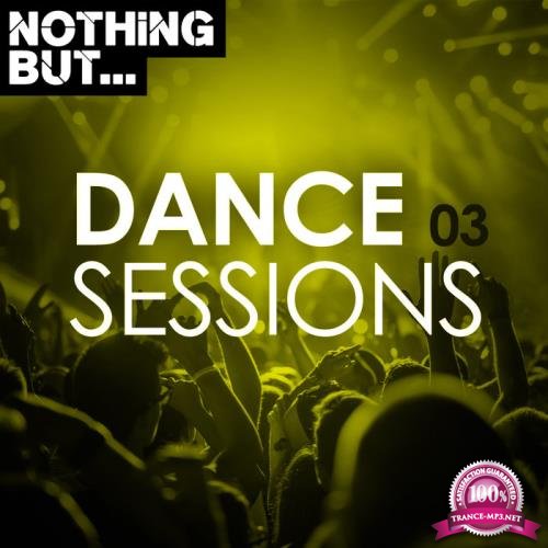 Nothing But... Dance Sessions, Vol. 03 (2019)