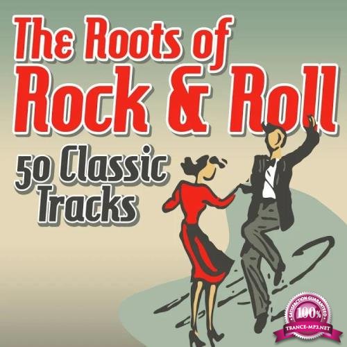 The Roots of Rock and Roll: 50 Classic Tracks (2019)