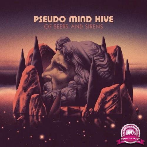 Pseudo Mind Hive - Of Seers and Sirens (2019)