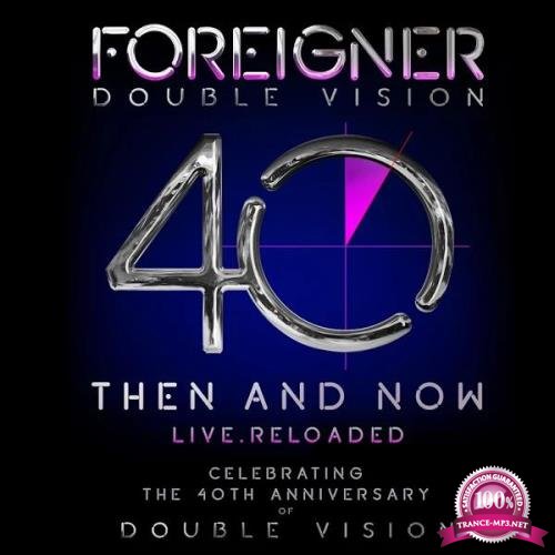 Foreigner - Double Vision: Then and Now (Live) (2019)