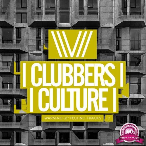 Clubbers Culture: Warming Up Techno Tracks 2 (2019)