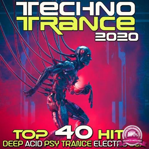 Techno Trance 2020: Top 40 Hits Deep Acid Psy Trance Electro Goa (2019)