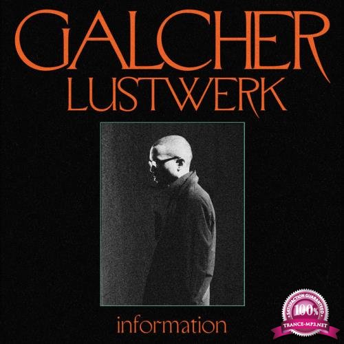 Galcher Lustwerk - Information (2019)