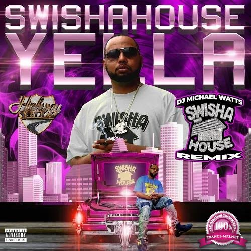 Highway Yella - Swishahouse Yella (Swishahouse Remix) (2019)