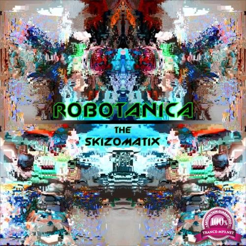 Robotanica - The Skizomatix (2019)
