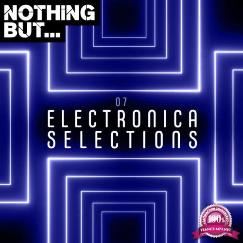 Nothing But... Electronica Selections, Vol. 07 (2019)