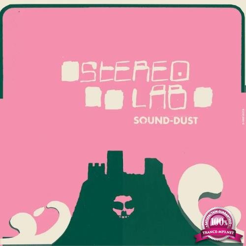 Stereolab - Sound-Dust (Expanded Edition) (2019)
