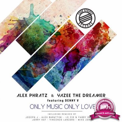 Alex Phratz & Yazee The Dreamer feat. Denny V - Only Music Only Love (The Remixes) (2019)