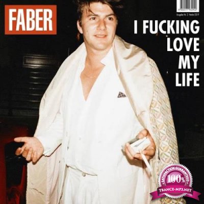 Faber - I fucking love my life (2019)