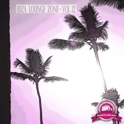 Ibiza Lounge Zone Vol 12 (2019)