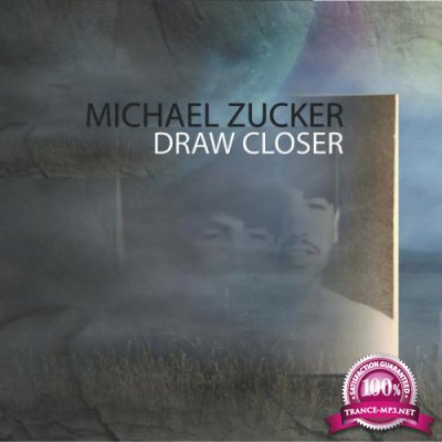 Michael Zucker - Draw Closer (2019)