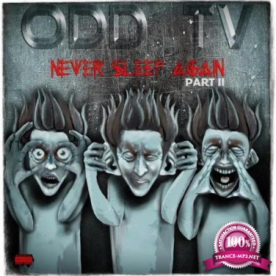 O.D.D TV - Never Sleep Again, Pt. II (2019)