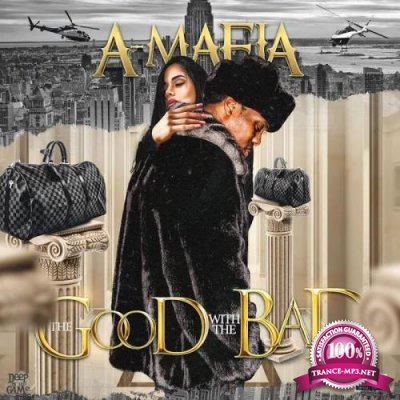 A-Mafia - The Good With the Bad (2019)