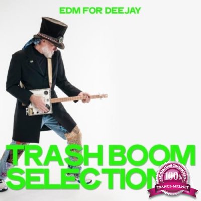 Trash Boom Selection (EDM For Deejay) (2019)