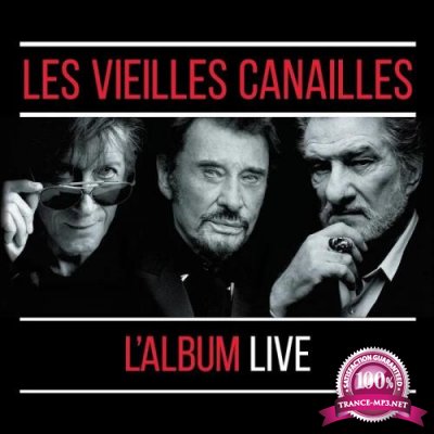 Johnny Hallyday Jacques Dutronc Et Eddy Mitchell - Les Vieilles Canailles : Le Live (2019)