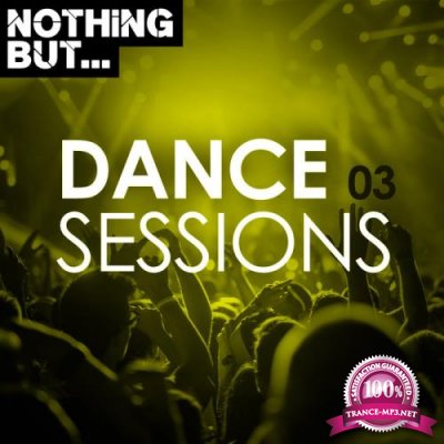 Nothing But... Dance Sessions, Vol. 03 (2019)