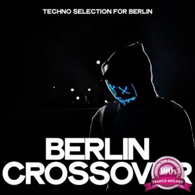 Berlin Crossover (Techno Selection For Berlin) (2019)