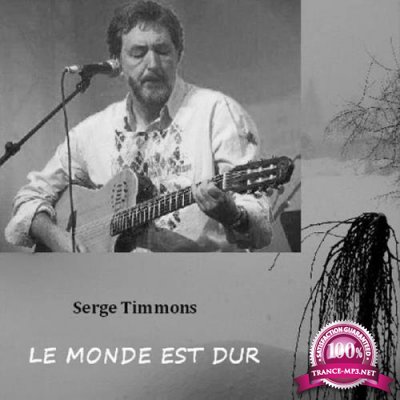 Serge Timmons - Le Monde Est Dur (2019)