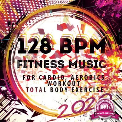 128 BPM Fitness Music 2020 (For Cardio, Aerobics, Workout, Total Body Exercise) (2019)