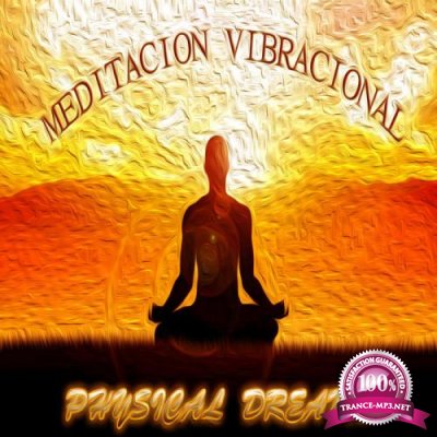 Physical Dreams - Meditacion Vibracional (2019)