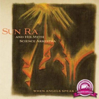 Sun Ra - When Angels Speak of Love (Remastered 2019) (2019)