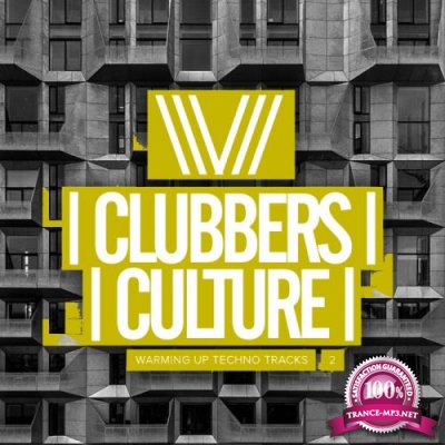 Clubbers Culture: Warming Up Techno Tracks 2 (2019)
